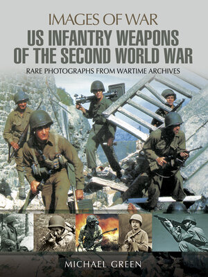 cover image of United States Infantry Weapons of the Second World War